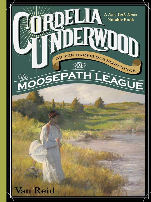 Title details for Cordelia Underwood, or the Marvelous Beginnings of the Moosepath League by Van Reid - Wait list